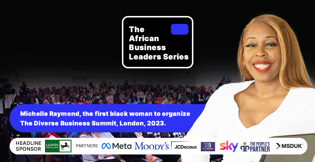 Image of The African Business Leaders Series - Michelle raymond, the first black woman to organise The Diverse Business Summit London, 2023